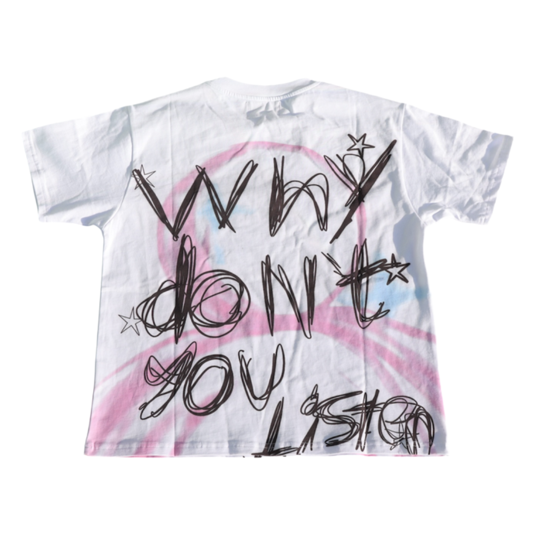 FS "WHY DON'T YOU LISTEN" TEE